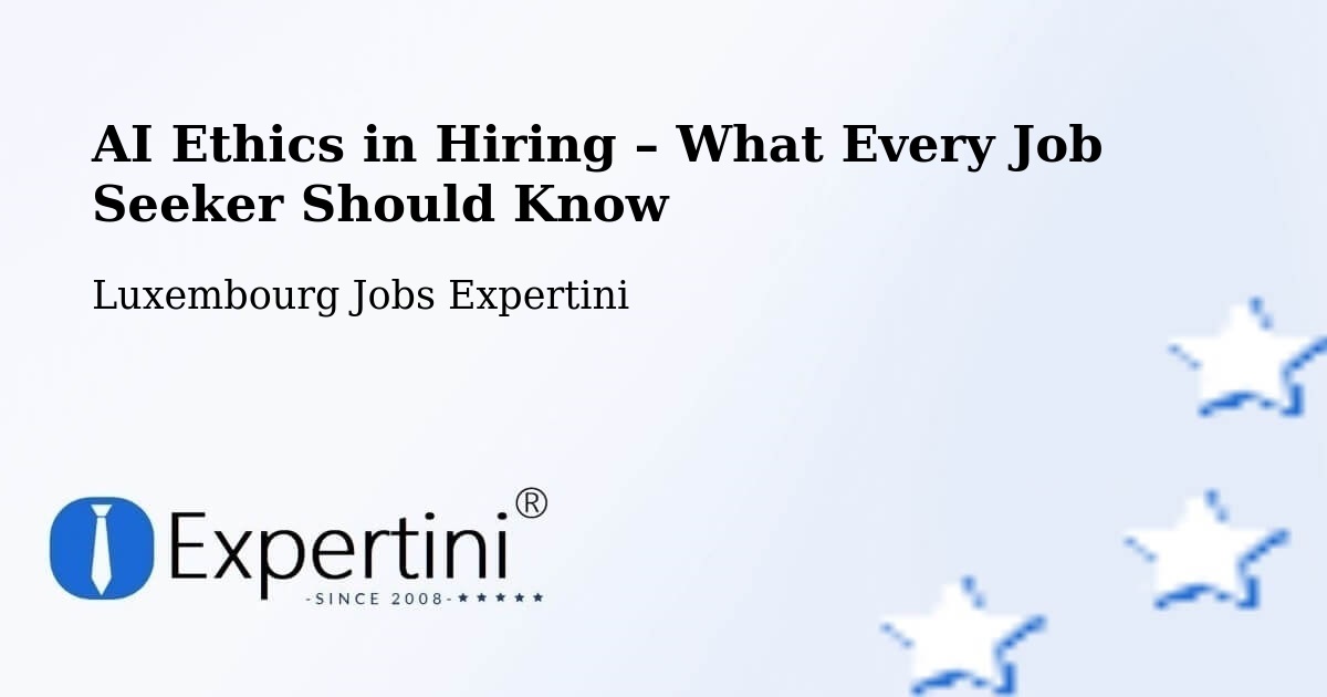 AI Ethics in Recruitment & Hiring – Capellen - Capellen, Luxembourg Jobs Expertini