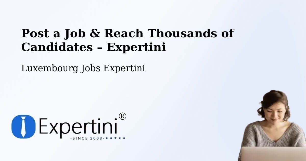 Post a Job in Capellen – Hire the Right Talent - Capellen, Luxembourg Jobs Expertini
