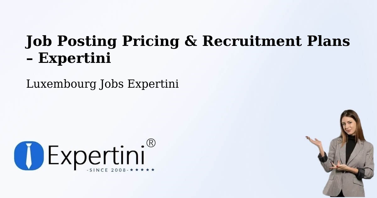 Job Posting Pricing & Recruitment Plans – Capellen - Capellen, Luxembourg Jobs Expertini